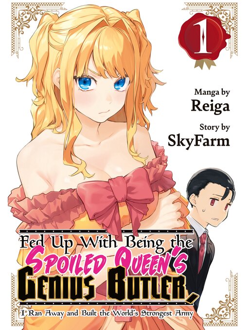 Cover image for Fed Up With Being the Spoiled Queen's Genius Butler, I Ran Away and Built the World's Strongest Army, Volume 1